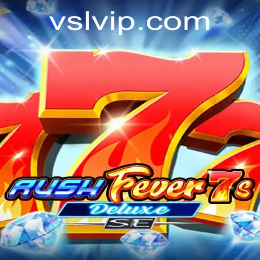 RushFever7sDeluxeSE: The Electrifying Gaming Experience with SLVIP