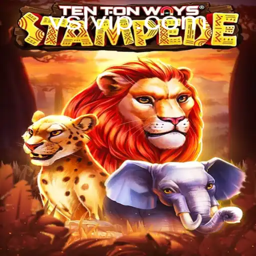 TenTonWaysStampede: A Thrilling Adventure in the World of Virtual Gaming
